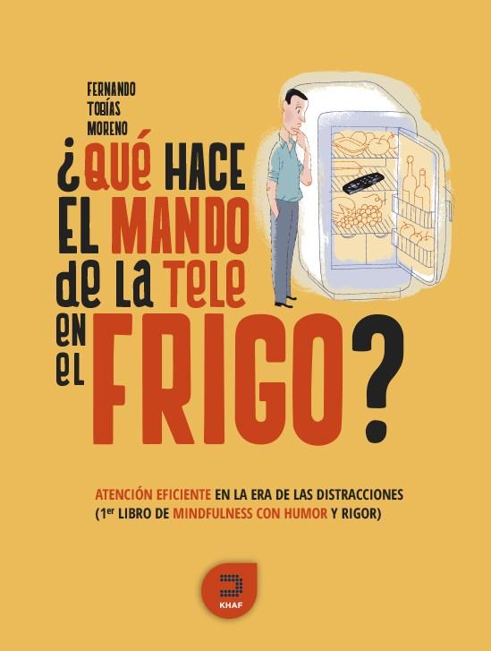 ¿QUÉ HACE EL MANDO DE LA TELE EN EL FRIGO? | 9788415995241 | TOBÍAS MORENO, FERNANDO | Llibreria La Font de Mimir - Llibreria online Barcelona - Comprar llibres català i castellà