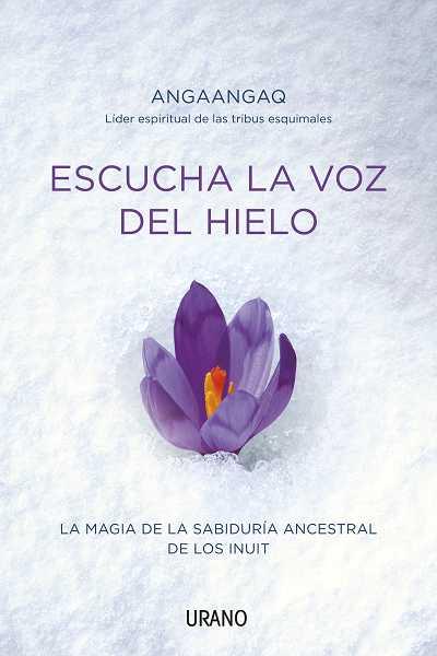 ESCUCHA LA VOZ DEL HIELO | 9788479537678 | ANGAANGAQ | Llibreria La Font de Mimir - Llibreria online Barcelona - Comprar llibres català i castellà