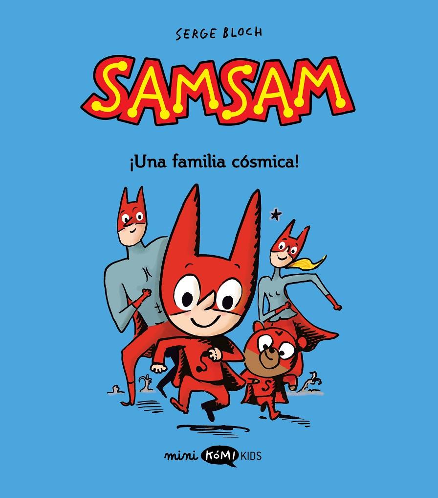 SAMSAM 1. ¡UNA FAMILIA CÓSMICA! | 9788419183446 | BLOCH, SERGE | Llibreria La Font de Mimir - Llibreria online Barcelona - Comprar llibres català i castellà