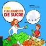 UNA CULLERADETA DE SUCRE | 9788447929559 | LUNA I SANJUAN, MARTA | Llibreria La Font de Mimir - Llibreria online Barcelona - Comprar llibres català i castellà