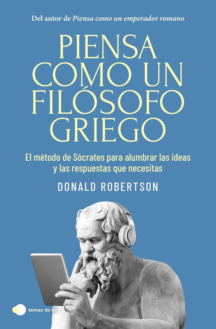 PIENSA COMO UN FILÓSOFO GRIEGO | 9788410293335 | ROBERTSON, DONALD | Llibreria La Font de Mimir - Llibreria online Barcelona - Comprar llibres català i castellà