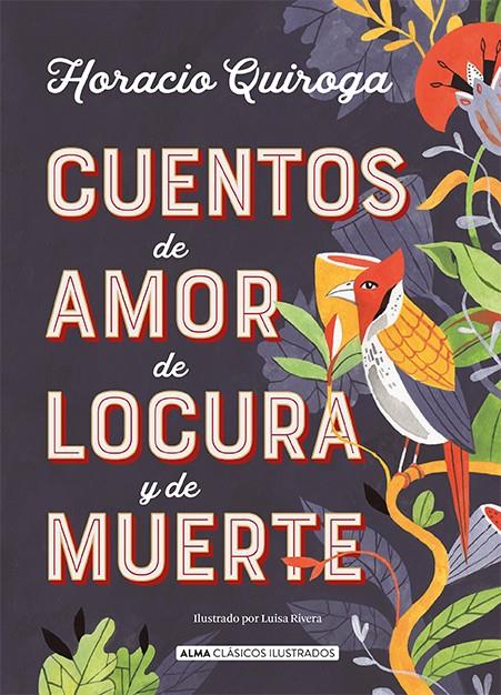 CUENTOS DE AMOR DE LOCURA Y DE MUERTE | 9788417430849 | QUIROGA, HORACIO | Llibreria La Font de Mimir - Llibreria online Barcelona - Comprar llibres català i castellà