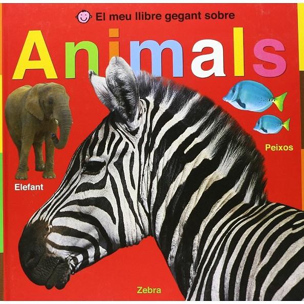 EL MEU LLIBRE GEGANT SOBRE ANIMALS | 9788479425876 | PRIDDY, ROGER | Llibreria La Font de Mimir - Llibreria online Barcelona - Comprar llibres català i castellà