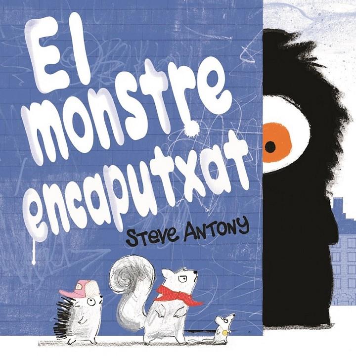 EL MONSTRE ENCAPUTXAT | 9788416712465 | ANTONY, STEVE | Llibreria La Font de Mimir - Llibreria online Barcelona - Comprar llibres català i castellà