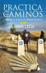 PRACTICA LOS CAMINOS | 9788416233212 | LEON, JAVIER | Llibreria La Font de Mimir - Llibreria online Barcelona - Comprar llibres català i castellà