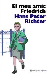 EL MEU AMIC FRIEDRICH | 9788482649702 | RICHTER , HANS PETER | Llibreria La Font de Mimir - Llibreria online Barcelona - Comprar llibres català i castellà