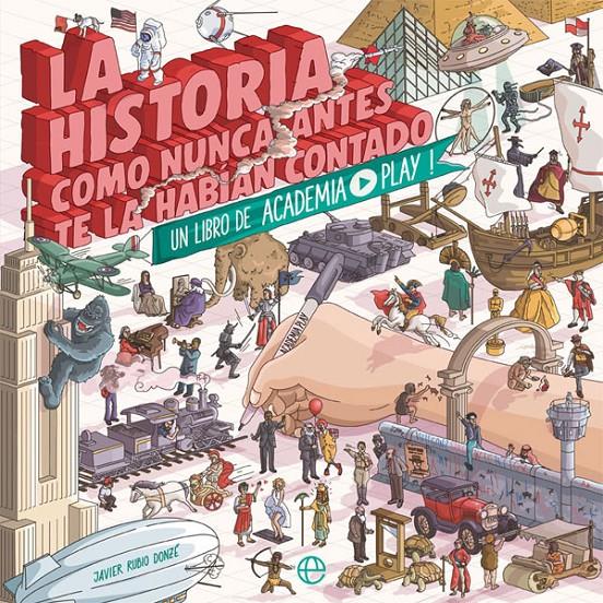 LA HISTORIA COMO NUNCA ANTES TE LA HABÍAN CONTADO | 9788491643333 | ACADEMIA PLAY | Llibreria La Font de Mimir - Llibreria online Barcelona - Comprar llibres català i castellà