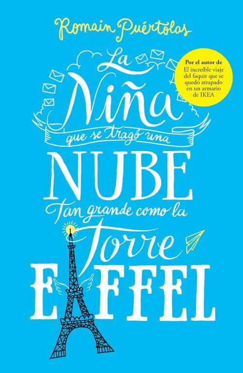 LA NIÑA QUE SE TRAGÓ UNA NUBE TAN GRANDE COMO LA TORRE EIFFEL | 9788425353338 | PUÉRTOLAS,ROMAIN | Llibreria La Font de Mimir - Llibreria online Barcelona - Comprar llibres català i castellà