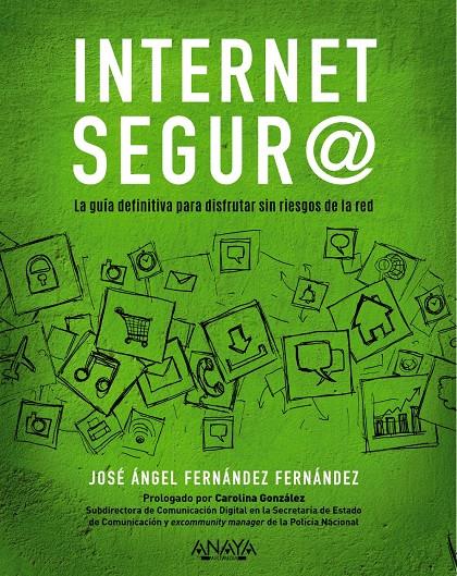 INTERNET SEGUR@ | 9788441541320 | FERNÁNDEZ FERNÁNDEZ, JOSÉ ÁNGEL | Llibreria La Font de Mimir - Llibreria online Barcelona - Comprar llibres català i castellà