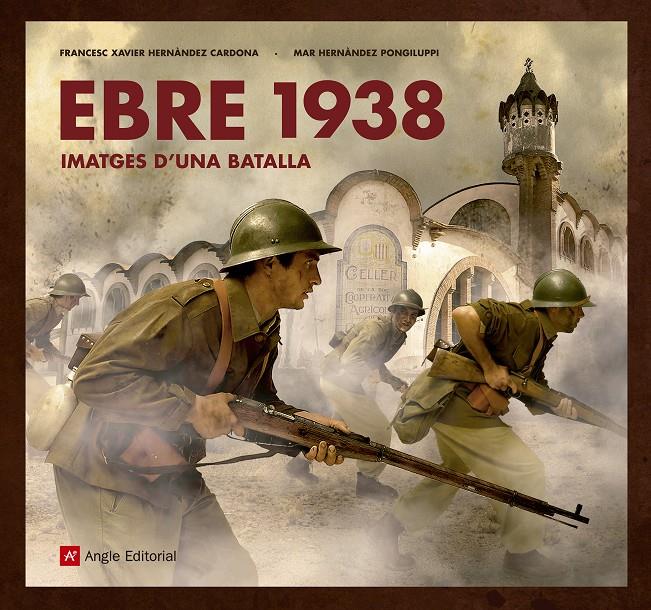 EBRE 1938 | 9788417214517 | HERNÀNDEZ CARDONA , FRANCESC XAVIER/HERNÀNDEZ PONGILUPPI, MAR | Llibreria La Font de Mimir - Llibreria online Barcelona - Comprar llibres català i castellà