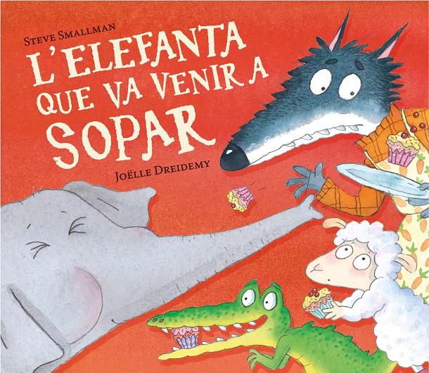 L'ELEFANTA QUE VA VENIR A SOPAR (L'OVELLETA QUE VA VENIR A SOPAR) | 9788448868789 | SMALLMAN, STEVE | Llibreria La Font de Mimir - Llibreria online Barcelona - Comprar llibres català i castellà