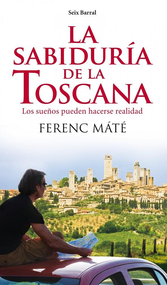 LA SABIDURIA DE LA TOSCANA | 9788432209291 | MATE, FERENC | Llibreria La Font de Mimir - Llibreria online Barcelona - Comprar llibres català i castellà