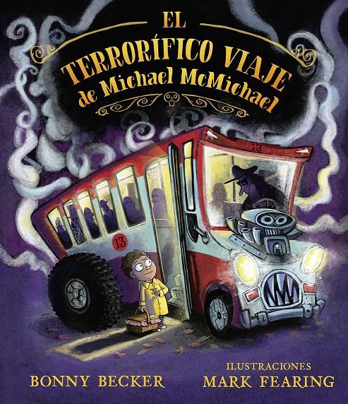 EL TERRORÍFICO VIAJE DE MICHAEL MCMICHAEL | 9788491454137 | BECKER, BONNY | Llibreria La Font de Mimir - Llibreria online Barcelona - Comprar llibres català i castellà