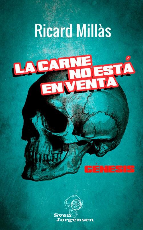 CARNE NO ESTÁ EN VENTA: GÉNESIS, LA | 9788494218880 | MILLÁS, RICARD | Llibreria La Font de Mimir - Llibreria online Barcelona - Comprar llibres català i castellà