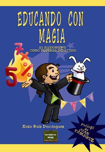 EDUCANDO CON MAGIA | 9788427719057 | RUIZ DOMÍNGUEZ, XUXO | Llibreria La Font de Mimir - Llibreria online Barcelona - Comprar llibres català i castellà