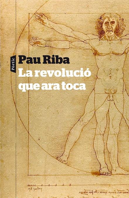 LA REVOLUCIÓ QUE ARA TOCA | 9788498092448 | PAU RIBA ROMEVA | Llibreria La Font de Mimir - Llibreria online Barcelona - Comprar llibres català i castellà