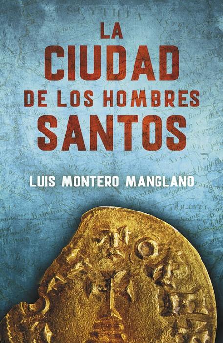 LA CIUDAD DE LOS HOMBRES SANTOS (LOS BUSCADORES 3) | 9788401015908 | MONTERO MANGLANO,LUIS | Llibreria La Font de Mimir - Llibreria online Barcelona - Comprar llibres català i castellà