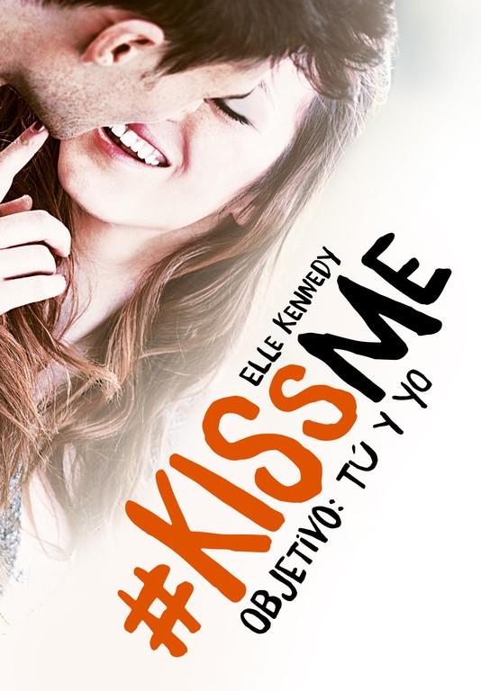 OBJETIVO: TÚ Y YO (#KISSME 2) | 9788420483375 | KENNEDY, ELLE | Llibreria La Font de Mimir - Llibreria online Barcelona - Comprar llibres català i castellà