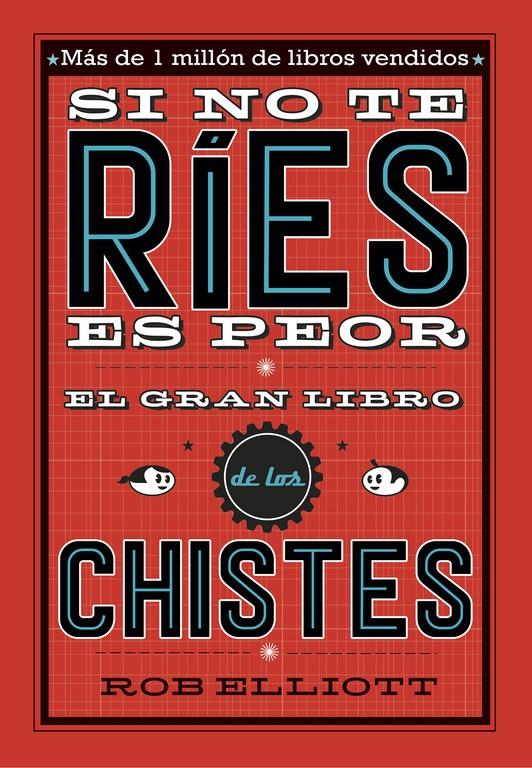 SI NO TE RÍES, ES PEOR. EL GRAN LIBRO DE LOS CHISTES | 9788420485072 | ELLIOT, ROB | Llibreria La Font de Mimir - Llibreria online Barcelona - Comprar llibres català i castellà