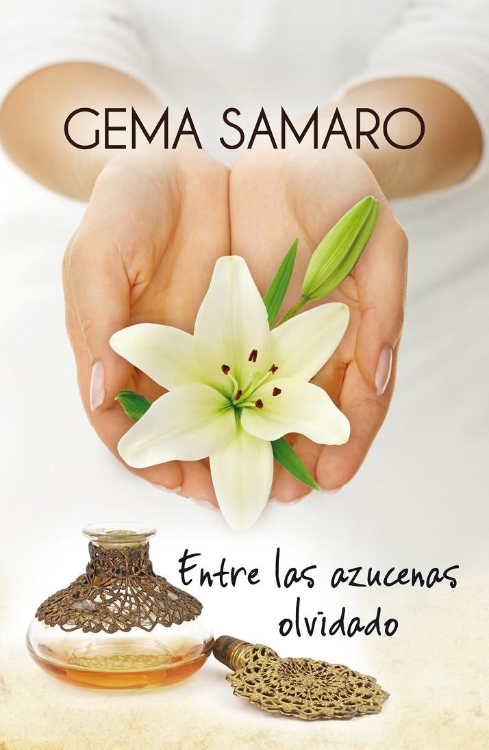 ENTRE LAS AZUCENAS OLVIDADO | 9788468740768 | SAMARO GEMA | Llibreria La Font de Mimir - Llibreria online Barcelona - Comprar llibres català i castellà