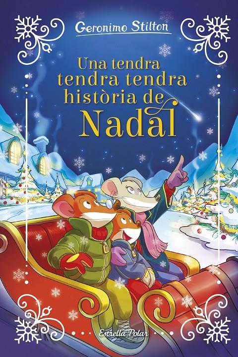 UNA TENDRA, TENDRA, TENDRA HISTÒRIA DE NADAL | 9788413899817 | STILTON, GERONIMO | Llibreria La Font de Mimir - Llibreria online Barcelona - Comprar llibres català i castellà