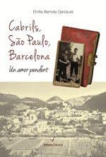 CABRILS, SAO PAULO, BARCELONA | 9788494634703 | ILLAMOLA GANDUXÉ, EMÍLIA | Llibreria La Font de Mimir - Llibreria online Barcelona - Comprar llibres català i castellà