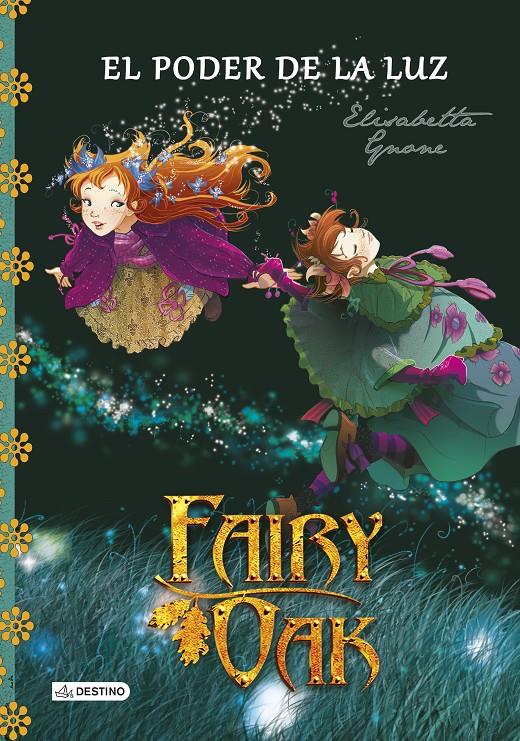 FAIRY OAK. EL PODER DE LA LUZ | 9788408131977 | ELISABETTA GNONE | Llibreria La Font de Mimir - Llibreria online Barcelona - Comprar llibres català i castellà