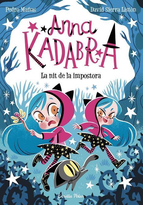 ANNA KADABRA 15. LA NIT DE LA IMPOSTORA | 9788418444975 | MAÑAS, PEDRO/SIERRA LISTÓN, DAVID | Llibreria La Font de Mimir - Llibreria online Barcelona - Comprar llibres català i castellà