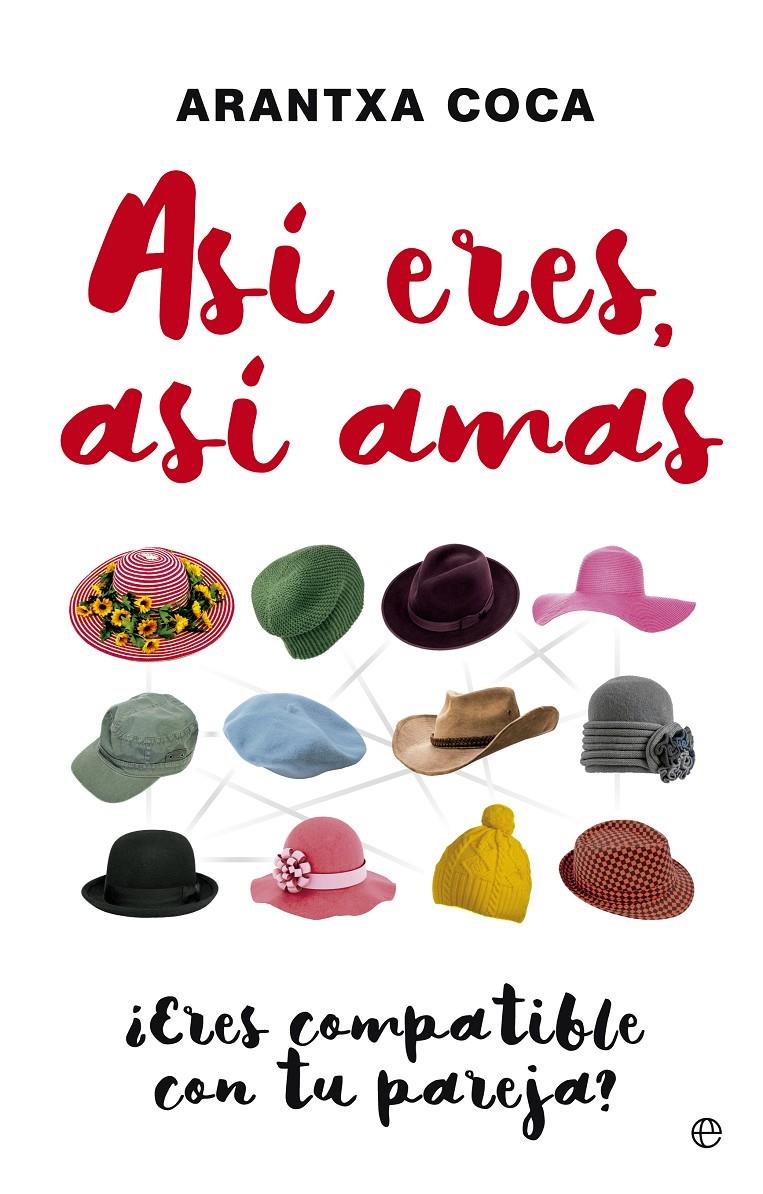 ASÍ ERES, ASÍ AMAS | 9788490605356 | COCA VILA, ARANTXA | Llibreria La Font de Mimir - Llibreria online Barcelona - Comprar llibres català i castellà