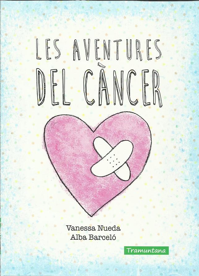 LES AVENTURES DEL CÁNCER | 9788416578337 | NUEDA PEREZ, VANESSA | Llibreria La Font de Mimir - Llibreria online Barcelona - Comprar llibres català i castellà