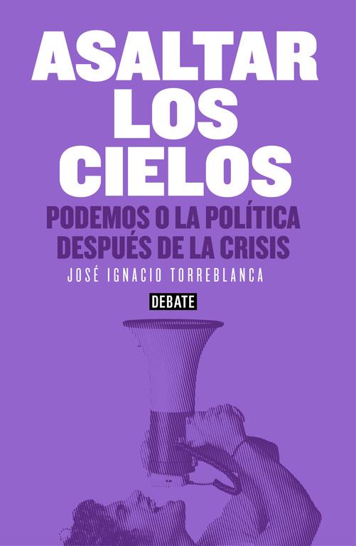 ASALTAR LOS CIELOS | 9788499925073 | TORREBLANCA,JOSE IGNACIO | Llibreria La Font de Mimir - Llibreria online Barcelona - Comprar llibres català i castellà