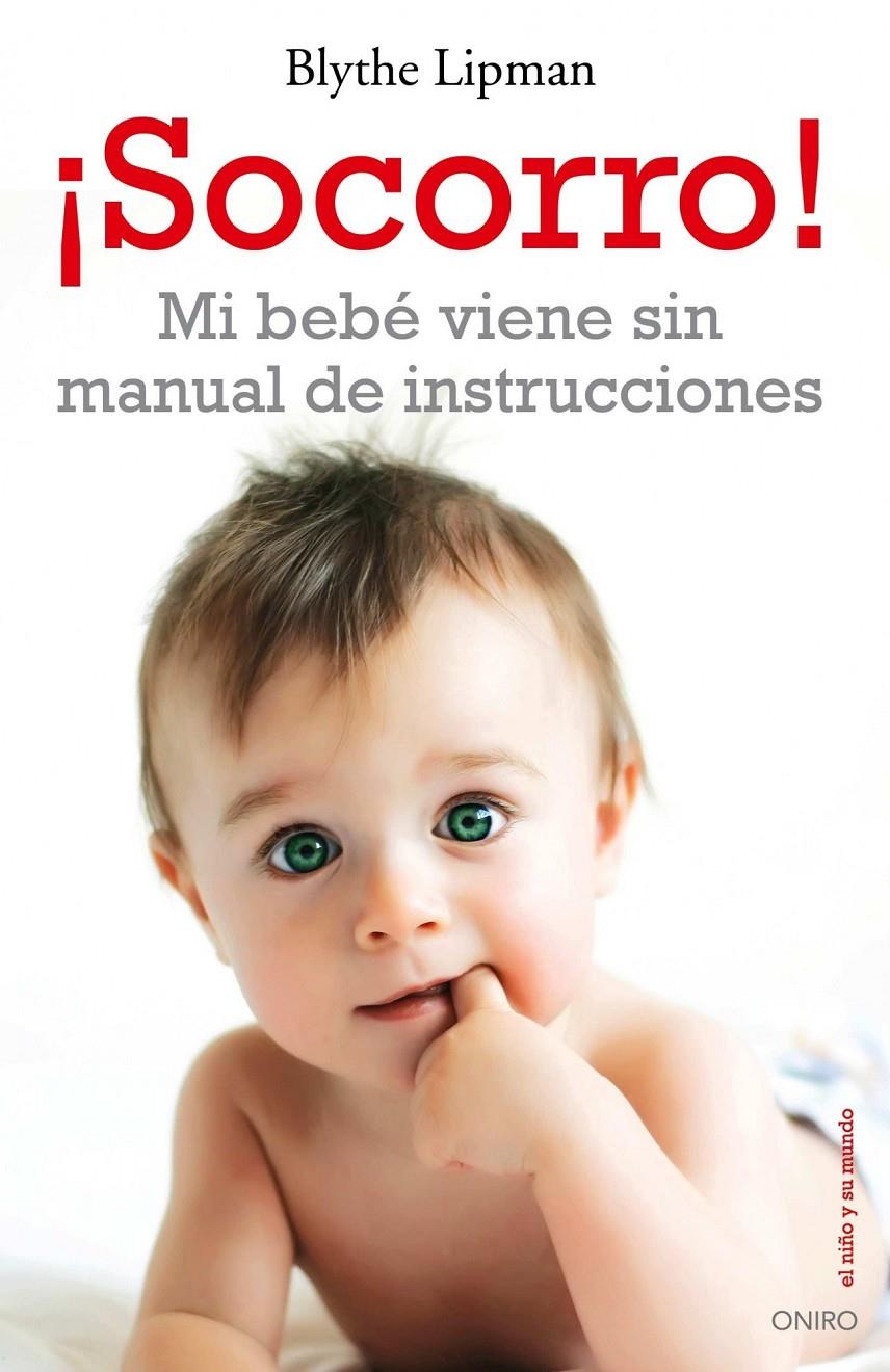 ¡SOCORRO! MI BEBE VIENE SIN MANUAL DE INSTRUCCIONE | 9788497546041 | BLYTHE LIPMAN | Llibreria La Font de Mimir - Llibreria online Barcelona - Comprar llibres català i castellà