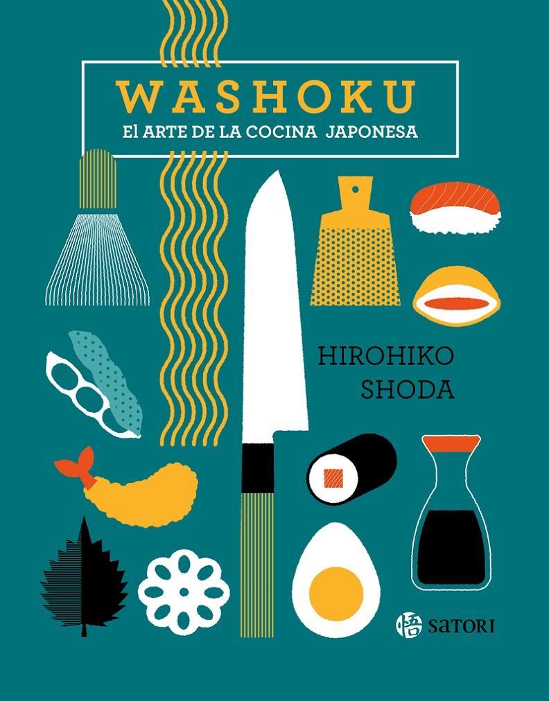 WASHOKU. EL ARTE DE LA COCINA JAPONESA | 9788419035264 | SHODA, HIROHIKO | Llibreria La Font de Mimir - Llibreria online Barcelona - Comprar llibres català i castellà