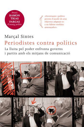 PERIODISTES CONTRA POLÍTICS | 9788466414128 | MARÇAL SINTES | Llibreria La Font de Mimir - Llibreria online Barcelona - Comprar llibres català i castellà