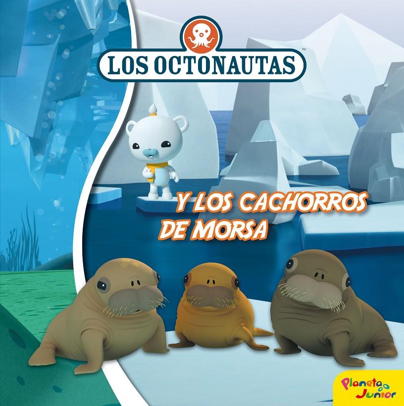 LOS OCTONAUTAS Y LOS CACHORROS DE MORSA | 9788408188308 | OCTONAUTAS | Llibreria La Font de Mimir - Llibreria online Barcelona - Comprar llibres català i castellà