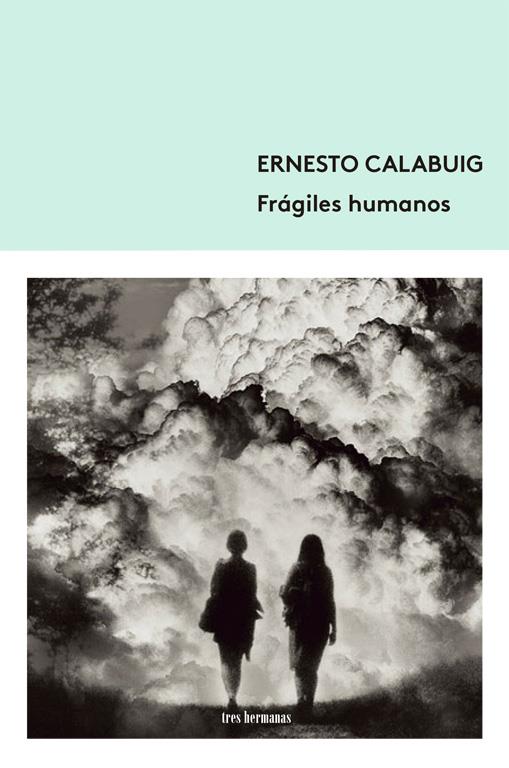 FRÁGILES HUMANOS | 9788412418620 | CALABUIG, ERNESTO | Llibreria La Font de Mimir - Llibreria online Barcelona - Comprar llibres català i castellà