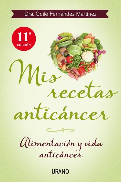 MIS RECETAS ANTICÁNCER | 9788479534370 | FERNÁNDEZ MARTÍNEZ, ODILE | Llibreria La Font de Mimir - Llibreria online Barcelona - Comprar llibres català i castellà