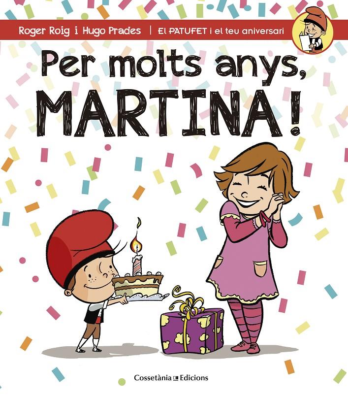 PER MOLTS ANYS, MARTINA! | 9788490343944 | ROIG CÉSAR, ROGER | Llibreria La Font de Mimir - Llibreria online Barcelona - Comprar llibres català i castellà