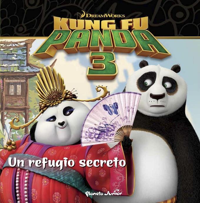 KUNG FU PANDA 3. UN REFUGIO SECRETO | 9788408150862 | DREAMWORKS | Llibreria La Font de Mimir - Llibreria online Barcelona - Comprar llibres català i castellà