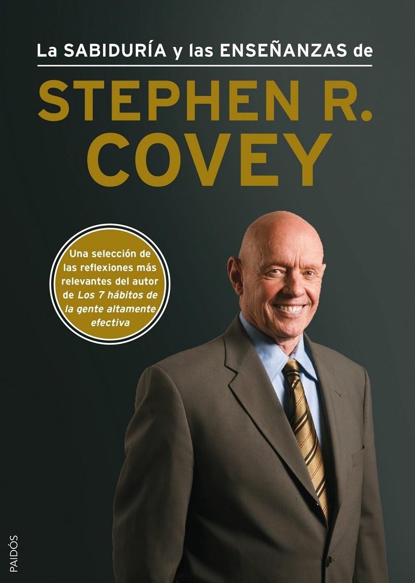 LA SABIDURÍA Y LAS ENSEÑANZAS DE STEPHEN R. COVEY | 9788449328381 | STEPHEN R. COVEY | Llibreria La Font de Mimir - Llibreria online Barcelona - Comprar llibres català i castellà