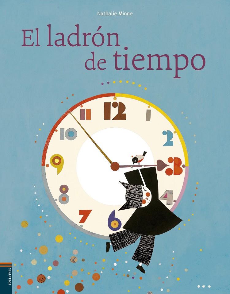 EL LADRÓN DEL TIEMPO | 9788426387899 | NATHALIE MINNE | Llibreria La Font de Mimir - Llibreria online Barcelona - Comprar llibres català i castellà