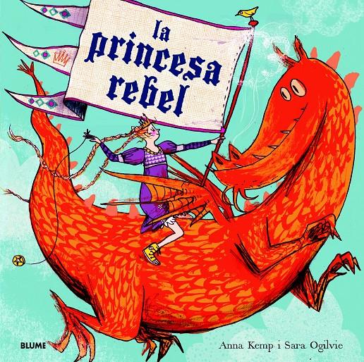 LA PRINCESA REBEL | 9788498017052 | KEMP, ANNA / OGILVIE, SARA | Llibreria La Font de Mimir - Llibreria online Barcelona - Comprar llibres català i castellà