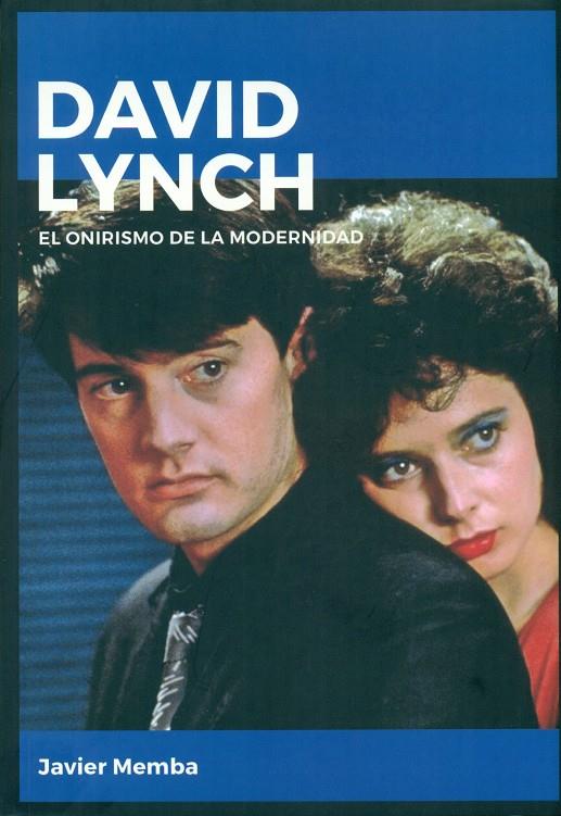 DAVID LYNCH. EL ONIRISMO DE LA MODERNIDAD | 9788415448211 | GONZÁLEZ MEMBA, JAVIER | Llibreria La Font de Mimir - Llibreria online Barcelona - Comprar llibres català i castellà