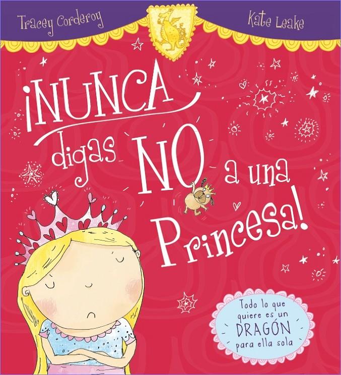 NUNCA DIGAS NO A UNA PRINCESA | 9788416082902 | CORDEROY, TRACEY/LEAKE, KATE | Llibreria La Font de Mimir - Llibreria online Barcelona - Comprar llibres català i castellà