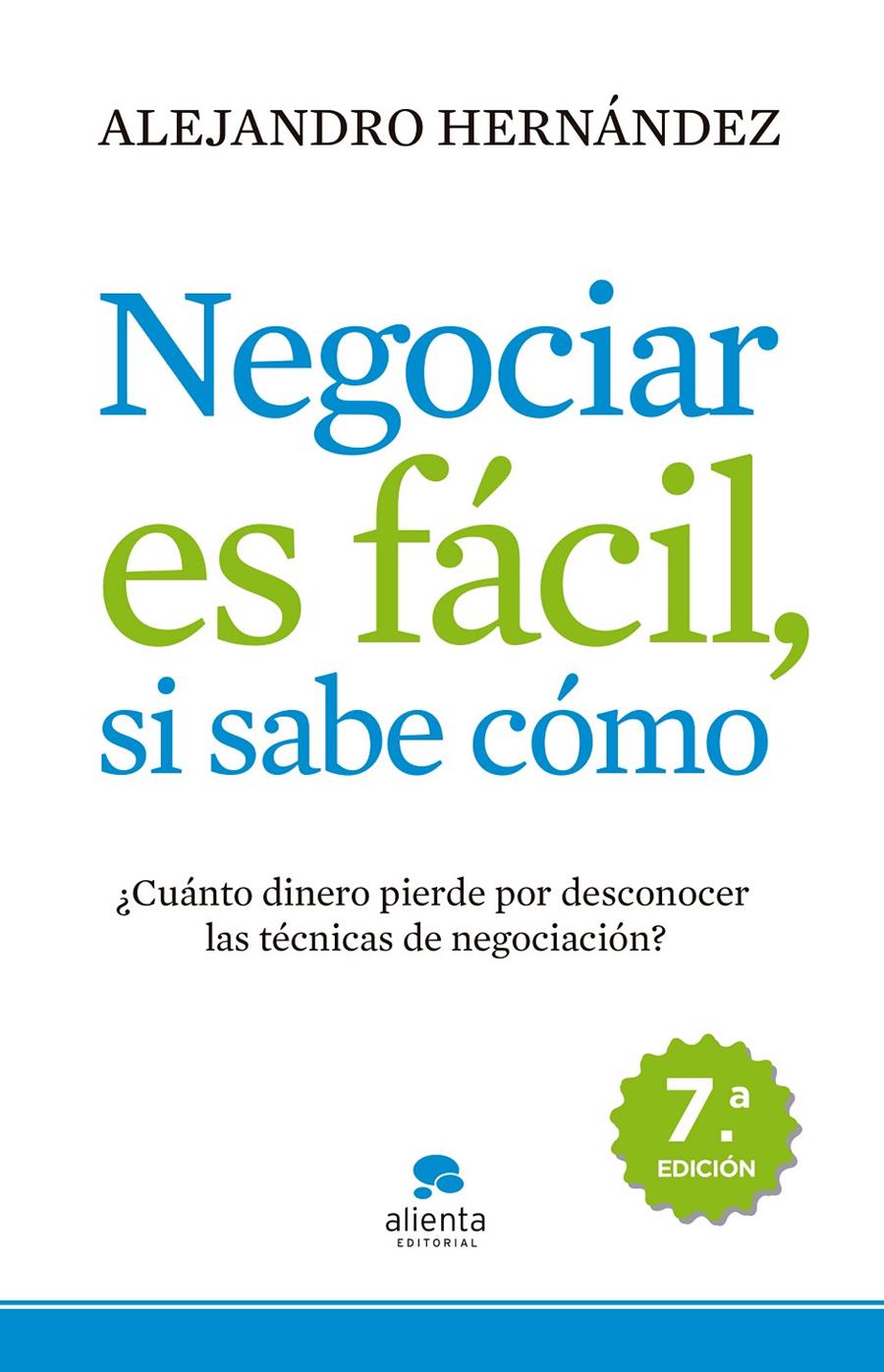 NEGOCIAR ES FÁCIL, SI SABE CÓMO | 9788415320074 | ALEJANDRO HERNÁNDEZ | Llibreria La Font de Mimir - Llibreria online Barcelona - Comprar llibres català i castellà