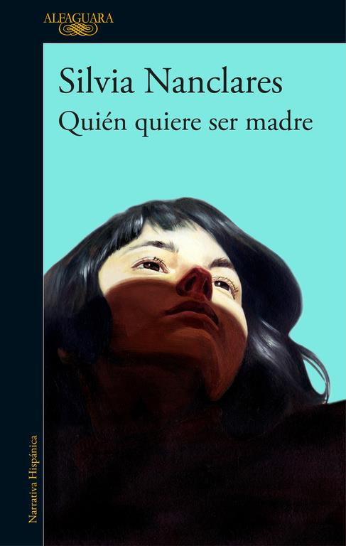 QUIÉN QUIERE SER MADRE | 9788420430249 | NANCLARES, SILVIA | Llibreria La Font de Mimir - Llibreria online Barcelona - Comprar llibres català i castellà