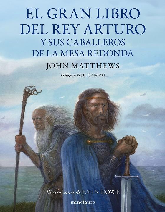 EL GRAN LIBRO DEL REY ARTURO Y LOS CABALLEROS DE LA MESA REDONDA | 9788445014929 | MATTHEWS, JOHN/HOWE, JOHN | Llibreria La Font de Mimir - Llibreria online Barcelona - Comprar llibres català i castellà