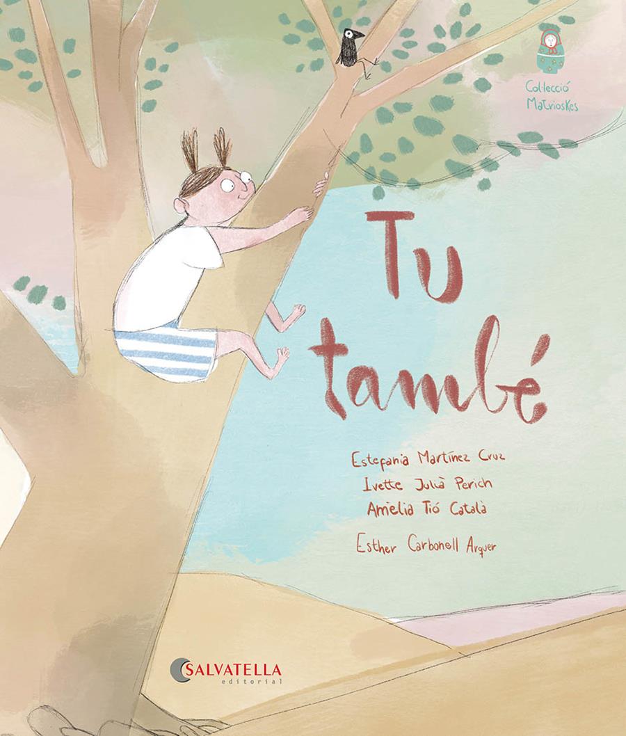 TU TAMBÉ | 9788419565341 | MARTÍNEZ CRUZ, ESTEFANIA/JULIÀ PERICH, IVETTE/TIÓ CATALÀ, AMÈLIA | Llibreria La Font de Mimir - Llibreria online Barcelona - Comprar llibres català i castellà