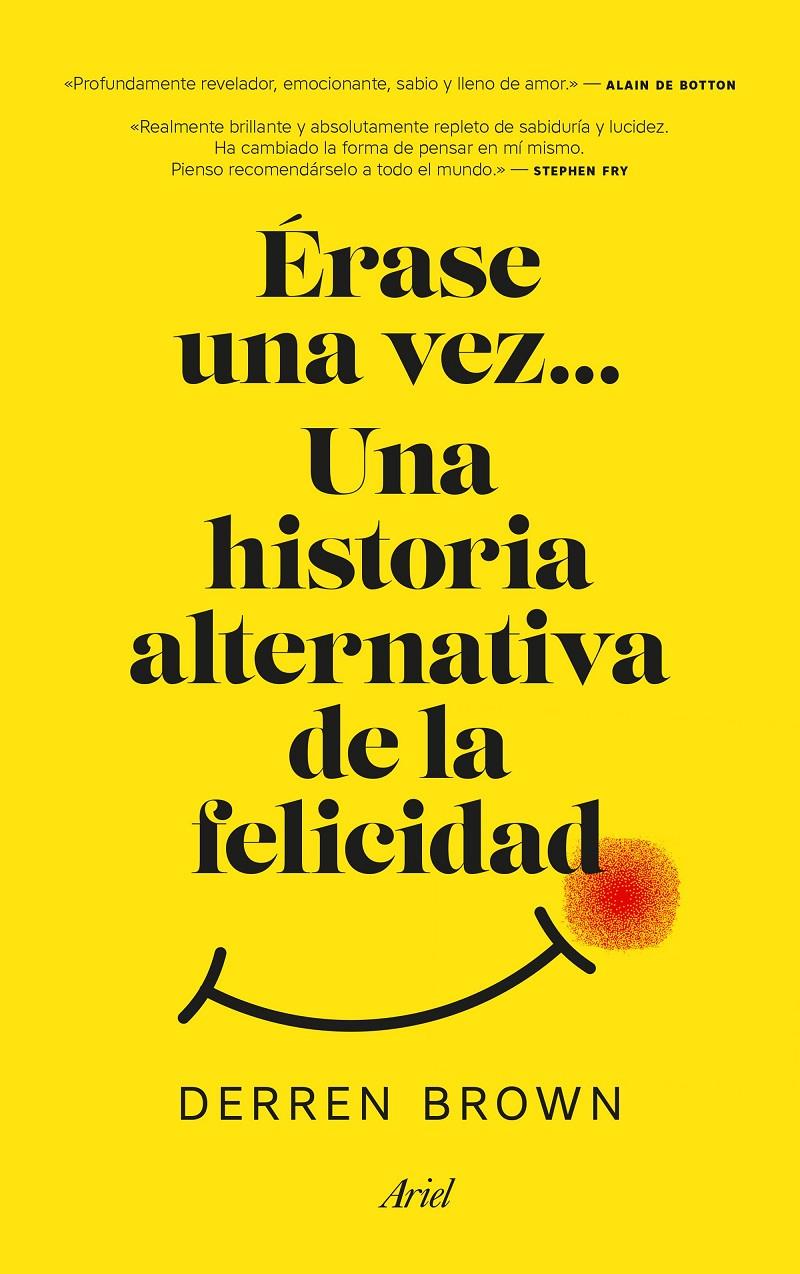 ÉRASE UNA VEZ... UNA HISTORIA ALTERNATIVA DE LA FELICIDAD | 9788434427129 | BROWN, DERREN | Llibreria La Font de Mimir - Llibreria online Barcelona - Comprar llibres català i castellà