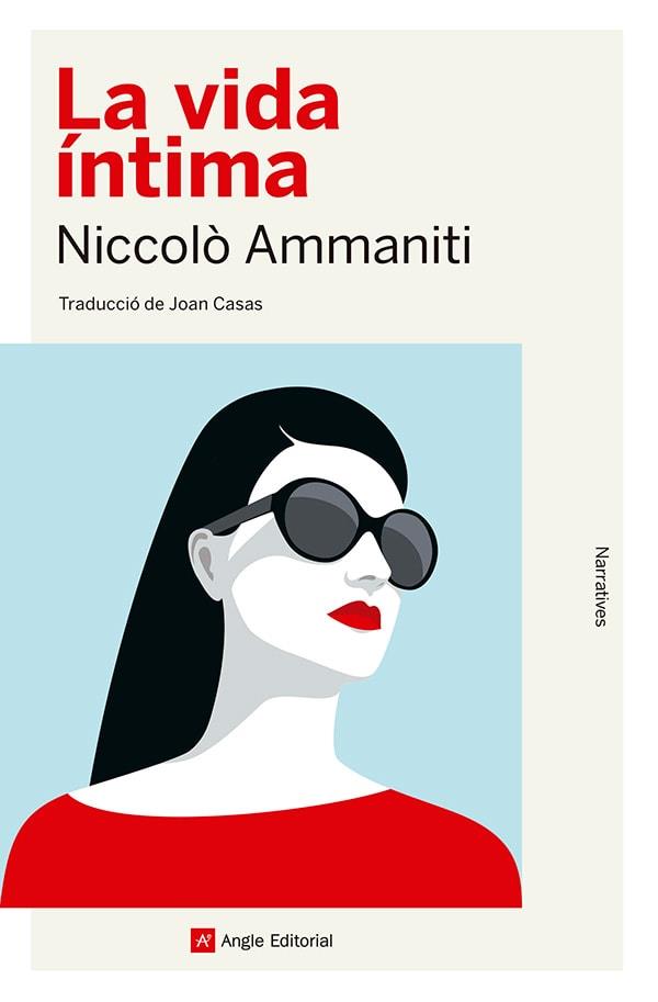 LA VIDA ÍNTIMA | 9788410112056 | AMMANITI, NICCOLÒ | Llibreria La Font de Mimir - Llibreria online Barcelona - Comprar llibres català i castellà